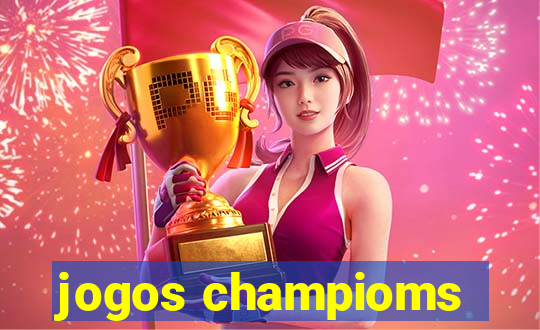 jogos champioms