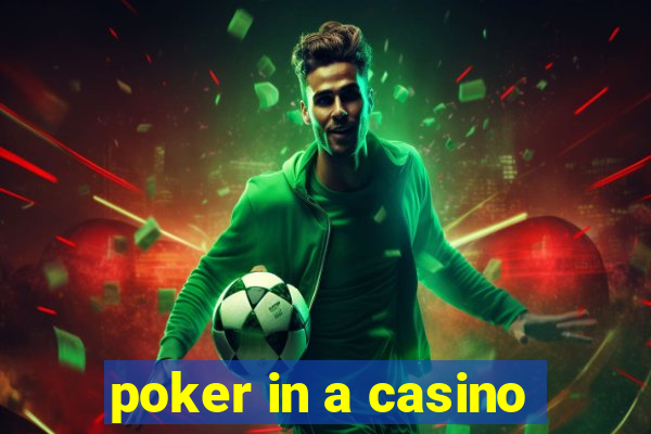 poker in a casino