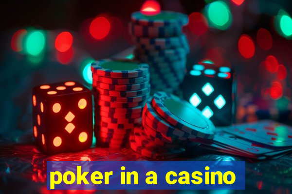 poker in a casino