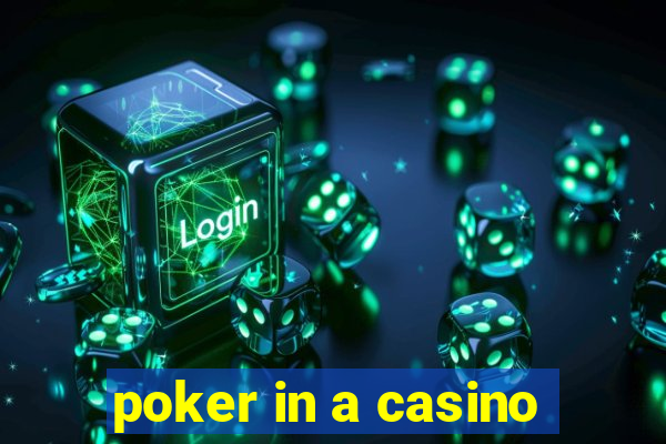 poker in a casino