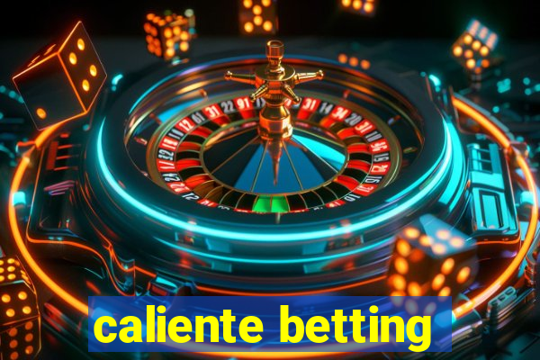 caliente betting