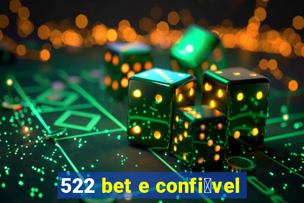 522 bet e confi谩vel