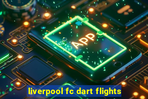 liverpool fc dart flights