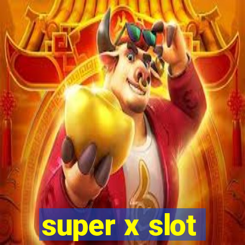 super x slot