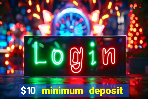 $10 minimum deposit casino australia