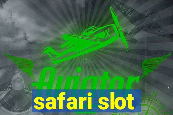 safari slot