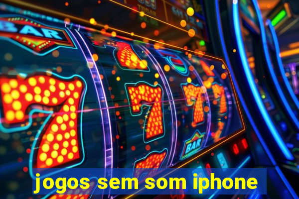 jogos sem som iphone