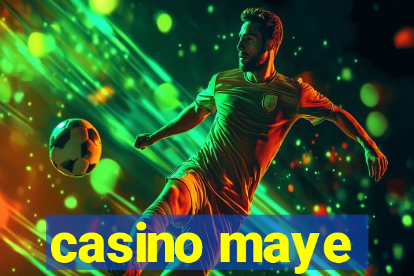 casino maye