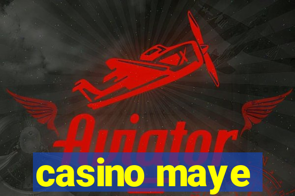 casino maye