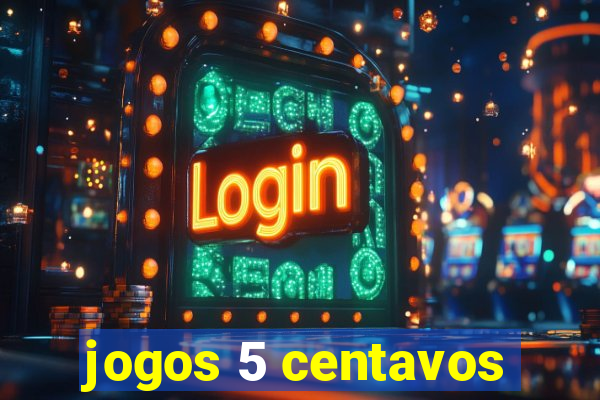 jogos 5 centavos