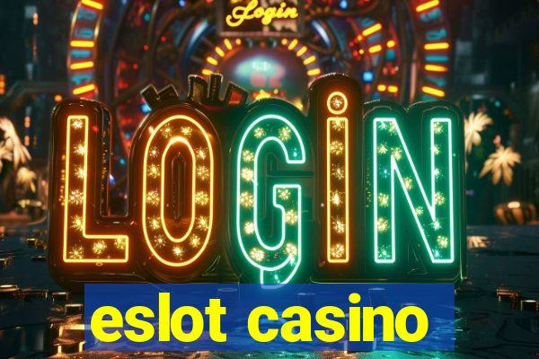 eslot casino