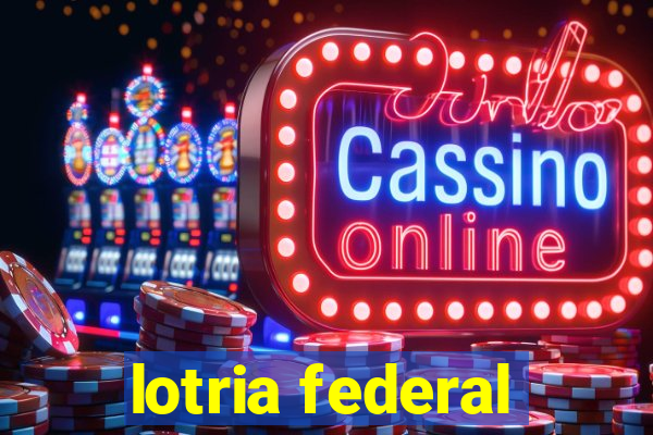 lotria federal