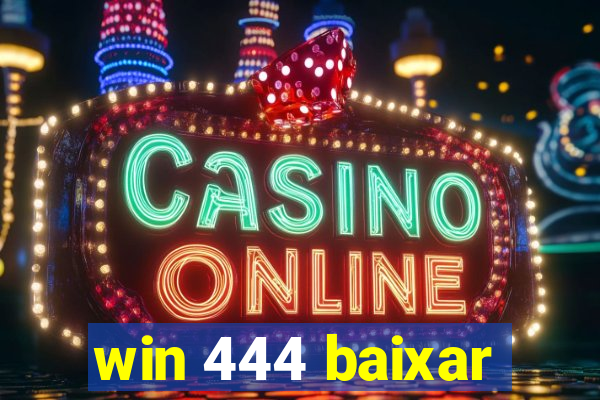 win 444 baixar