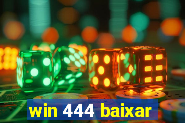 win 444 baixar