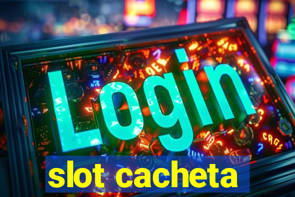 slot cacheta