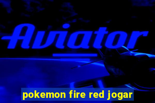 pokemon fire red jogar