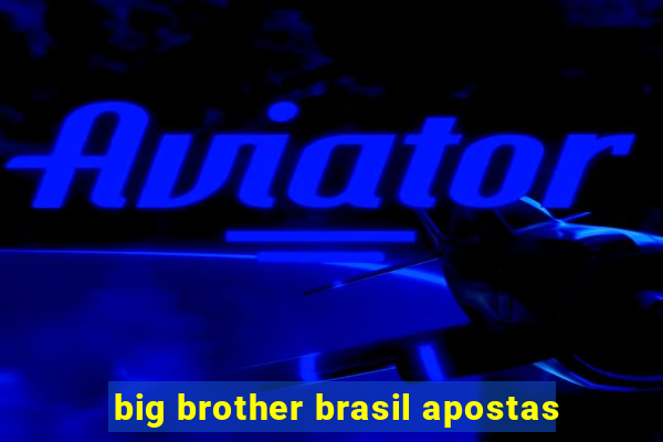 big brother brasil apostas