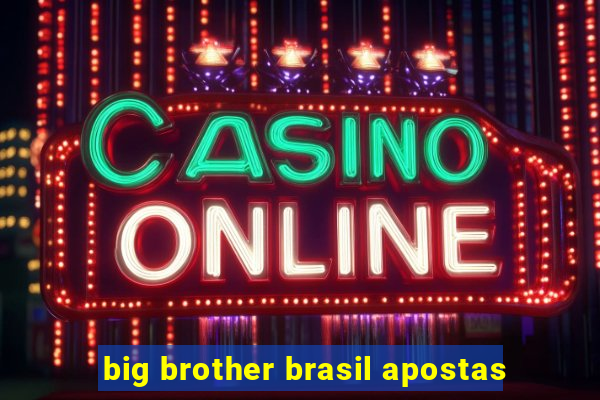 big brother brasil apostas