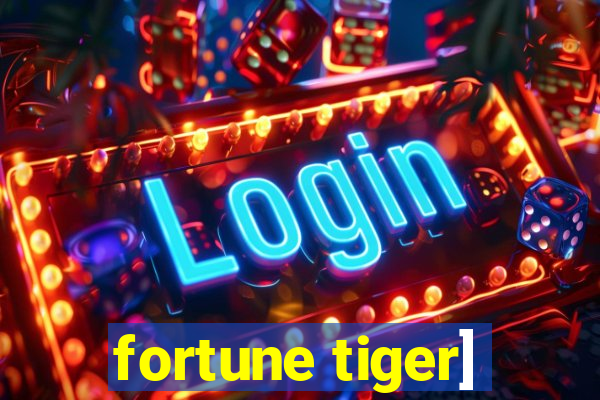 fortune tiger]