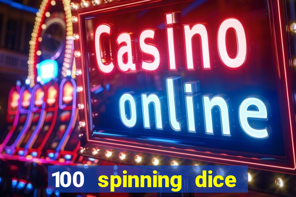 100 spinning dice slot free play