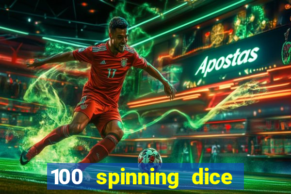 100 spinning dice slot free play