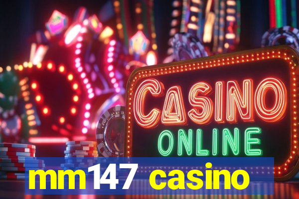 mm147 casino