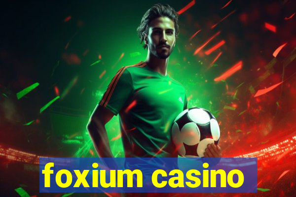 foxium casino