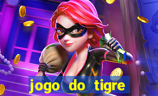 jogo do tigre plataforma chinesa