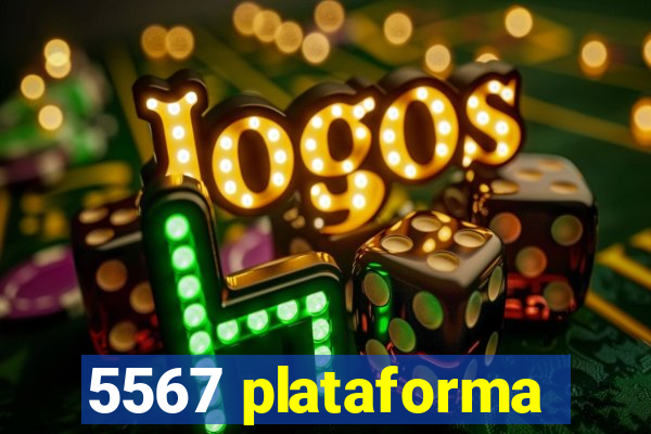 5567 plataforma