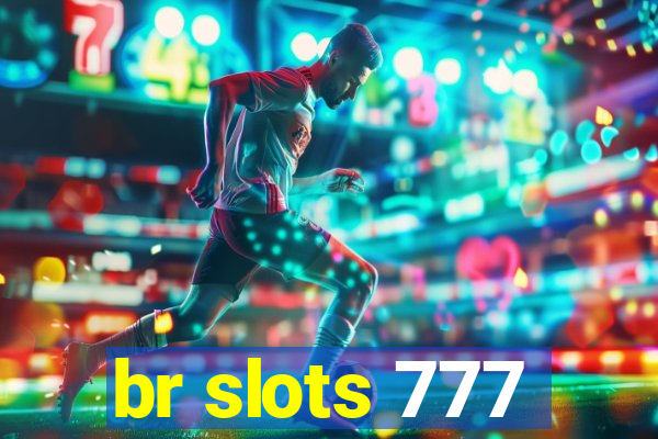 br slots 777