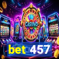 bet 457