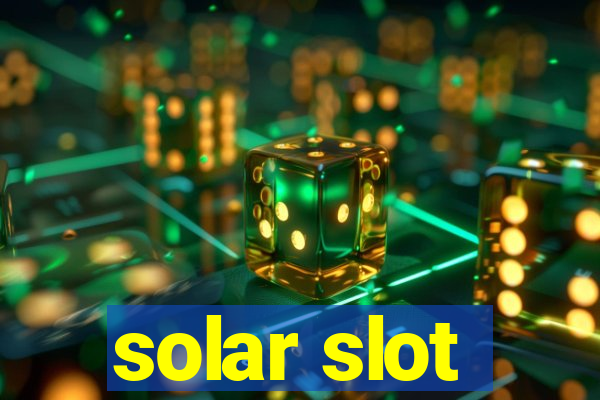 solar slot