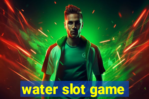 water slot game