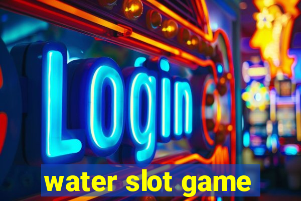 water slot game