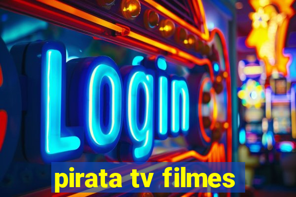 pirata tv filmes