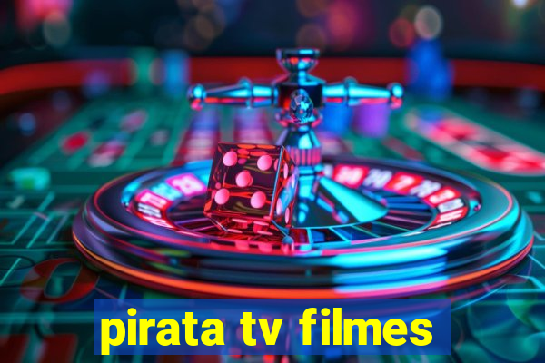 pirata tv filmes