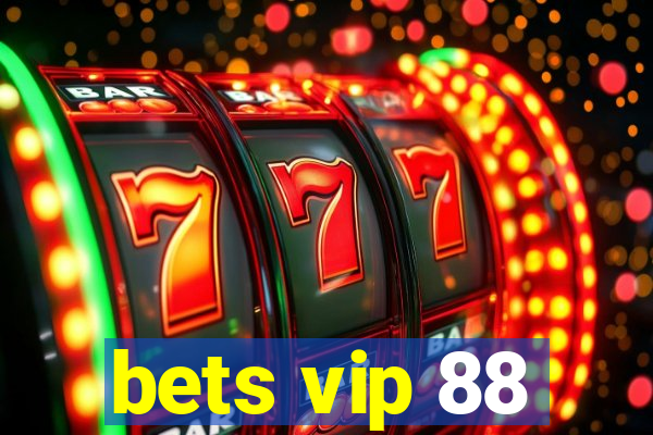 bets vip 88