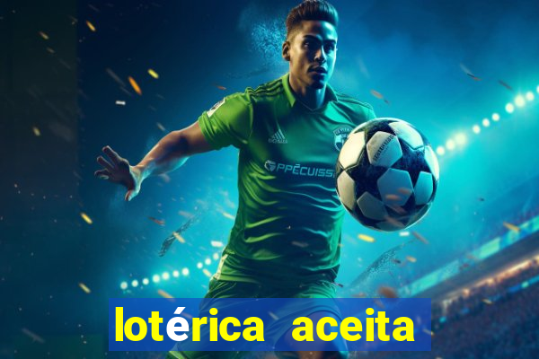 lotérica aceita pix para jogos