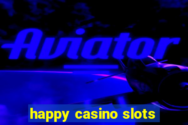 happy casino slots