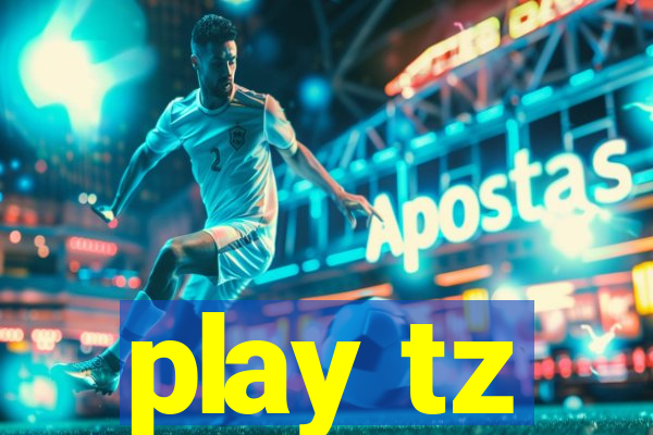 play tz