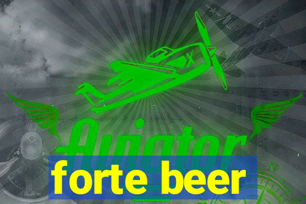 forte beer