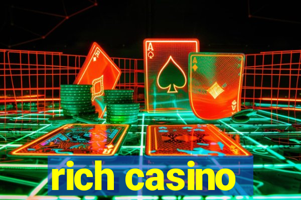 rich casino