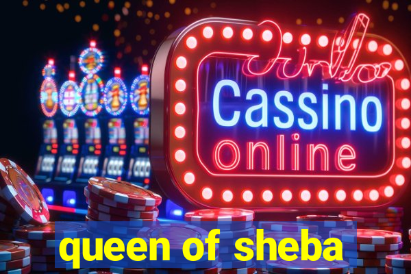 queen of sheba