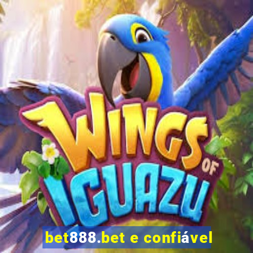 bet888.bet e confiável