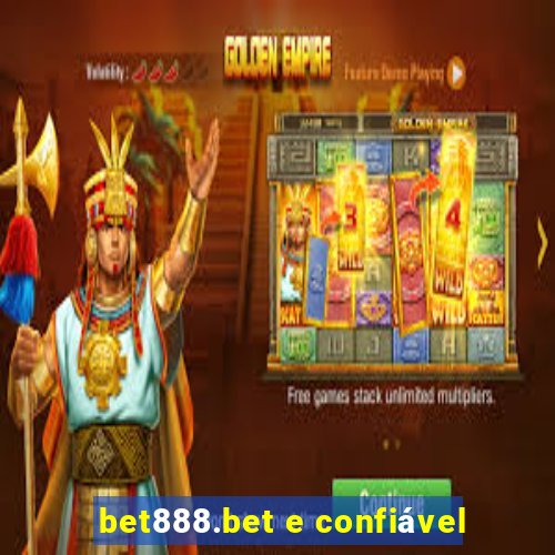 bet888.bet e confiável