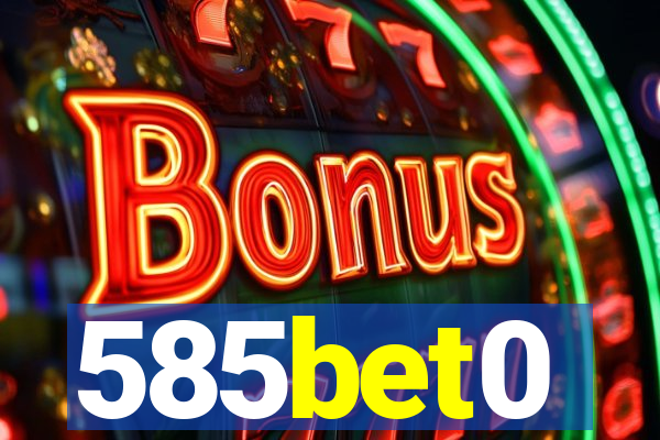 585bet0