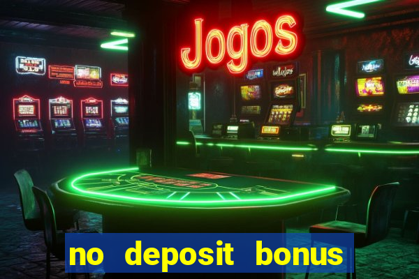 no deposit bonus online casino