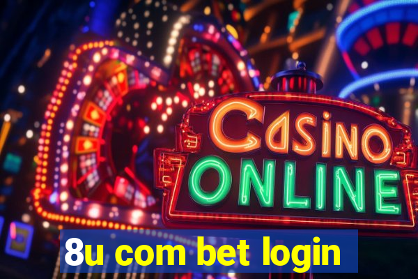 8u com bet login