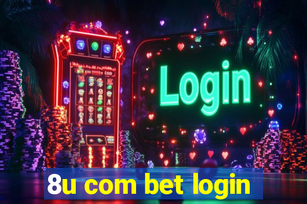 8u com bet login