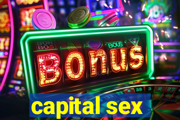 capital sex